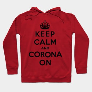 Keep Calm and Corona On Hoodie